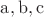 $\mathrm{a,b,c}$