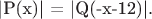 |P(x)| = |Q(-x-12)|.