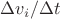 $\Delta v_i/\Delta t$