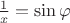 $\frac{1}{x}=\sin\varphi$