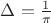 $\Delta=\frac 1{\pi}$