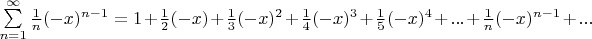 $\sum\limits_{n=1}^\infty\frac{1}{n}(-x)^{n-1}=1+\frac{1}{2}(-x)+\frac{1}{3}(-x)^{2}+\frac{1}{4}(-x)^{3}+\frac{1}{5}(-x)^{4}+...+\frac{1}{n}(-x)^{n-1}+...$