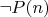 $\neg P(n)$