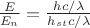 $\frac{E}{E_n} = \frac {hc/ \lambda}{h_{st} c/ \lambda}$