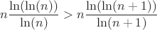 $$n\frac{\ln(\ln(n))}{\ln(n)}>n\frac{\ln(\ln(n+1))}{\ln(n+1)}$$