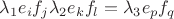 $\lambda_1e_if_j\lambda_2e_kf_l=\lambda_3e_pf_q$