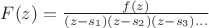$F(z)=\frac {f(z)}{(z-s_1)(z-s_2)(z-s_3)...}$