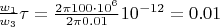 ${\frac {w_1} {w_3}} \tau={\frac {2 \pi 100\cdot 10^6} {2 \pi 0.01}} 10^{-12}=0.01$