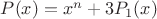 $P(x)=x^n+3P_1(x)$