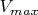 $V_{max}$