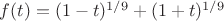 $f(t)=(1-t)^{1/9}+(1+t)^{1/9}$
