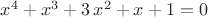 $x^4 + x^3 + 3\,x^2 + x + 1 = 0$