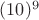 $(10)^9$
