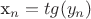 x_n=tg(y_n)