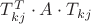 $T_{kj}^T \cdot A \cdot T_{kj}$ $T_{kj}^T \cdot A \cdot T_{kj}$
