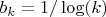 $b_k=1/\log(k)$