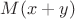 $M(x+y)$