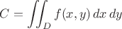 $C= \displaystyle\iint_D f(x, y) \, dx \, dy$