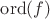 $\operatorname{ord}(f)$