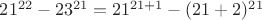 $21^{22}-23^{21}=21^{21+1}-(21+2)^{21}$