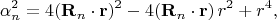 $$\alpha_n^2=4(\mathbf{R}_n\cdot\mathbf{r})^2-4(\mathbf{R}_n\cdot\mathbf{r})\,r^2+r^4,$$