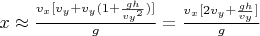 $x\approx \frac{v_x[v_y+v_y(1+\frac{gh}{{v_y}^2})]}{g}=\frac{v_x[2v_y+\frac{gh}{v_y}]}{g}$