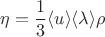 $$\eta=\frac{1}{3}\langle u \rangle \langle\lambda \rangle \rho$$