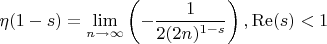 $$
\eta (1-s)=\lim_{n\to \infty }\left(-\frac{1}{2 (2 n)^{1-s}}\right),\operatorname{Re}(s)<1
$$