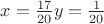 $x=\frac {17} {20} y=\frac 1 {20}$