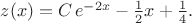 $z(x)=C\,e^{-2x}-{1\over2}x+{1\over4}.$