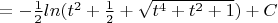 $=-\frac{1}{2}ln(t^2+\frac{1}{2}+\sqrt {t^4 + t^2 + 1})+C$