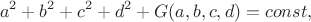 $$
a^2+b^2+c^2+d^2+G(a,b,c,d)=const,
$$
