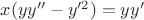 $x(yy'' - y'^2) = yy'$