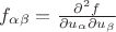 $f_{\alpha \beta}=\frac {\partial^2 f} {\partial u_\alpha \partial u_\beta}$