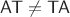 $\mathsf A\mathsf T\neq \mathsf T\mathsf A$