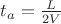 $t_a = \frac {L}{2V}$