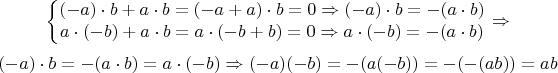 $$\left\{\begin{matrix} (-a)\cdot b + a\cdot b= (-a+a)\cdot b =0\Rightarrow (-a)\cdot b =-(a\cdot b)\\ 
a\cdot (-b )+ a\cdot b= a\cdot (-b +b)=0  \Rightarrow a\cdot (-b) =-(a\cdot b)\end{matrix}\right. 
\Rightarrow $$
$$(-a)\cdot b=-(a\cdot b)=a\cdot (-b) 
\Rightarrow (-a)(-b)=-(a(-b))=-(-(ab))=ab $$