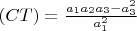 $(CT)=\frac{a_1a_2a_3-a_3^2}{a_1^2}$