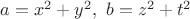 $a=x^2+y^2 , \ b=z^2+t^2$