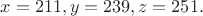 $x=211,y=239,z=251.$