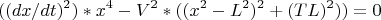 $$\ ((dx/dt)^2)*x^4 -V^2*((x^2-L^2)^2+(TL)^2))=0$$