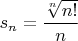 $s_n=\dfrac{\sqrt[n]{n!}}{n}$