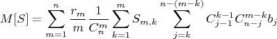 $$M[S]=\sum\limits_{m=1}^{n}\frac{r_m}{m}\frac{1}{C_n^m}\sum\limits_{k=1}^{m}S_{m, k}\sum_{j=k}^{n-(m-k)}C_{j-1}^{k-1}C_{n-j}^{m-k}b_j$$