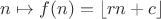 $n\mapsto f(n)=\lfloor rn + c\rfloor$