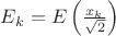 $E_k=E\left(\frac{x_k}{\sqrt{2}}\right)$
