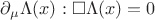 $\partial_\mu \Lambda(x) : \square \Lambda(x) = 0$