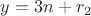 $y= 3n+r_2$