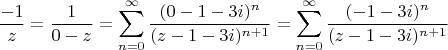 $$\frac {-1} {z} = \frac {1} {0-z} =\sum\limits_{n=0}^{\infty} \frac {(0-1-3i) ^n} {(z-1-3i) ^{n+1}}=\sum\limits_{n=0}^{\infty} \frac {(-1-3i) ^n} {(z-1-3i) ^{n+1}}$$
