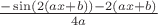 $\frac{-\sin(2(ax+b))-2(ax+b)}{4a} $