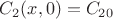 $ C_2(x,0)=C_{20}$